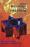 From Bondage to Freedom: A Survey of Jewish History from the Babylonian Captivity to the Coming of t by 