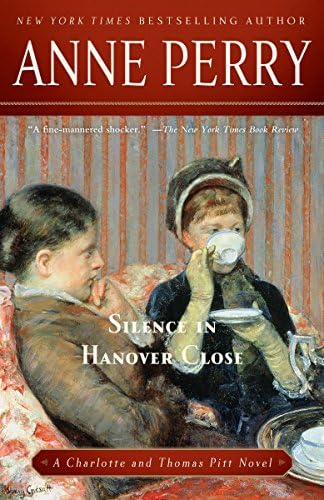 Silence in Hanover Close (Charlotte and Thomas Pitt Series Book 9)