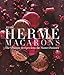 Pierre Herm&eacute; Macarons: The Ultimate Recipes from the Master P&acirc;tissier primary