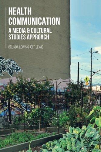 [D0wnl0ad] Health Communication: A Media and Cultural Studies Approach TXT
