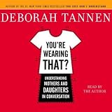 You're Wearing That?: Understanding Mothers and Daughters in Conversation