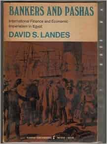 Bankers And Pashas International Finance And Economic