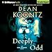Deeply Odd: Odd Thomas, Book 6 by 