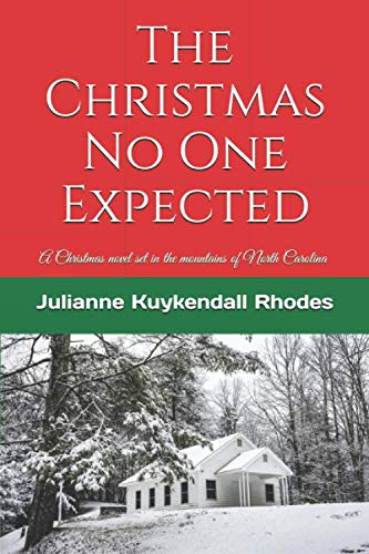The Christmas No One Expected by Julianne Kuykendall Rhodes