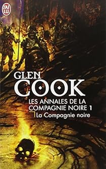 Les Annales De La Compagnie Noire Tome 1 La Compagnie Noire Babelio