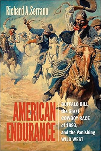 Amazon Fr American Endurance Buffalo Bill The Great Cowboy Race Of 1893 And The Vanishing Wild West Serrano Richard A Livres