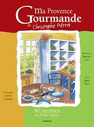 Ma provence gourmande de Christophe Pétra