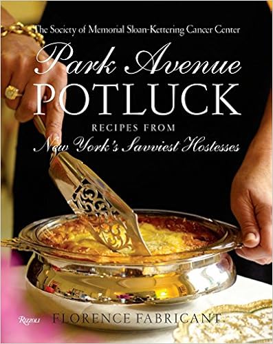 Park Avenue Potluck: Recipes from New York's Savviest Hostesses, by Florence Fabricant Park Avenue Potluck: Recipes from New York's Savviest Hostesses, by Florence Fabricant