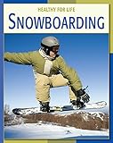 Snowboarding (21st Century Skills Library: Healthy for Life) by Jim Fitzpatrick