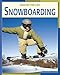 Snowboarding (21st Century Skills Library: Healthy for Life) by Jim Fitzpatrick