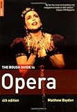 The Rough Guide to Opera 4 (Rough Guide Reference), Matthew Boyden, 1843535386