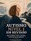 Livro Autismo Nível 1 em Revisão: Hipersensibilidade, ambiente e identidade nas fronteiras de uma classificação
