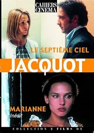 Benoît Jacquot : Le Septième Ciel + Marianne
