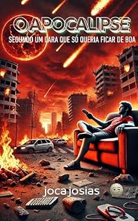 Livro O APOCALIPSE : SEGUNDO UM SUJEITO QUE SÓ QUERIA FICAR DE BOA