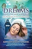 Dreams That Can Save Your Life: Early Warning Signs of Cancer and Other Diseases by Larry Burk M.D.  C.E.H.P., Kathleen O'Keefe-Kanavos