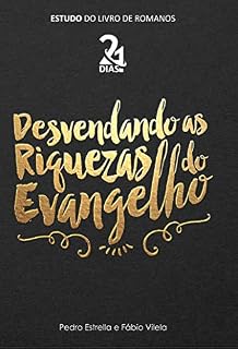 Livro 21 Dias desvendando as riquezas do evangelho: Comentário devocional da carta aos Romanos