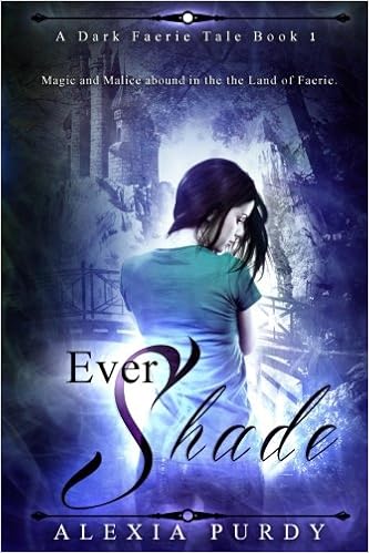 Ever Shade A Dark Faerie Tale 1 Purdy Alexia 9781483959276 Amazon Com Books