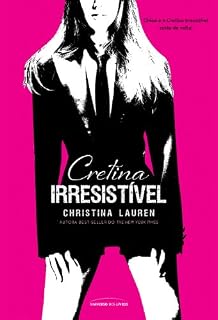 Livro Cretina Irresistível (Cretino Irresistível Livro 2)