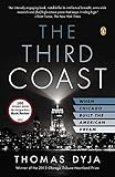 The Third Coast: When Chicago Built the American Dream by Thomas L. Dyja