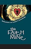 The Faith is Mine by Richard Meyer