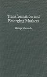 Transformation and Emerging Markets, George Macesich, 0275955184