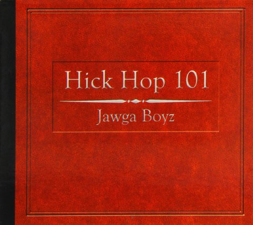 Jawga Boyz - Hick Hop 101 - Zortam Music