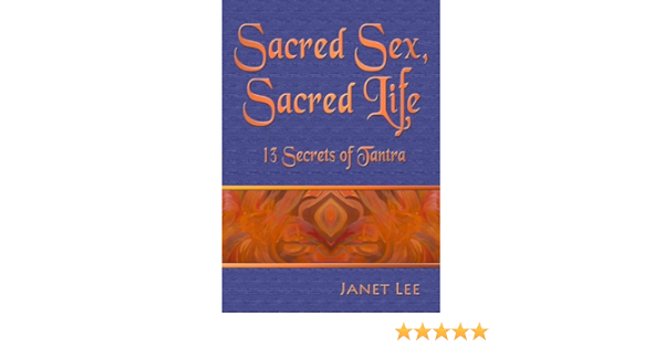 The tantric secrets of sacred sex