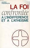 La foi confrontée à l'indifférence et à l'athéisme by