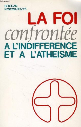 La foi confrontée à l'indifférence et à l'athéisme by (Paperback)