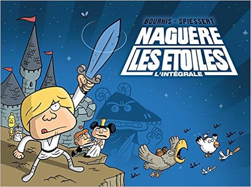 Amazon Fr Naguere Les Etoiles Integrale T01 A T03 Bourhis Herve Spiessert Rudy Livres
