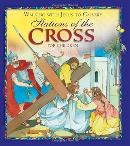 Walking With Jesus to Calvary: Stations of the Cross for Children in ...
