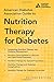 American Diabetes Association Guide to Nutrition Therapy for Diabetes