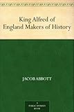 Front cover for the book History of King Alfred of England by Jacob Abbott