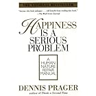 Happiness Is a Serious Problem: A Human Nature Repair Manual