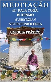 Livro Meditação no raja yoga, budismo e segundo a neurofisiologia: Um guia prático