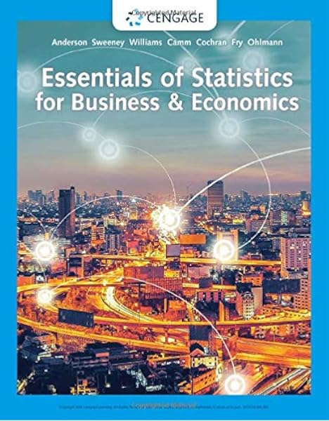 Essentials Of Statistics For Business Economics Anderson David R Sweeney Dennis J Williams Thomas A Camm Jeffrey D Cochran James J 9780357045435 Amazon Com Books