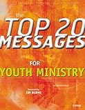 The Top 20 Messages for Youth Ministry by 
