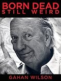 Gahan Wilson: Born Dead, Still Weird