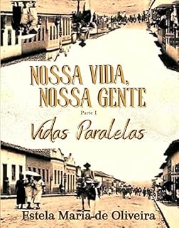 Livro Nossa Vida, Nossa Gente: Vidas Paralelas