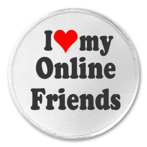 A&T Designs I love my Online Friends 3" Sew On Patch Internet Humor