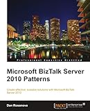 Microsoft BizTalk Server 2010 Patterns