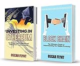 Blockchain: 2 Manuscripts-Blockchain and Investing in Ethereum