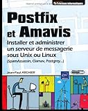 Postfix et Amavis : Installer et administrer un serveur de messagerie sous Unix ou Linux ( SpamAssas by 