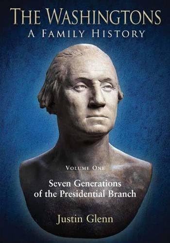 The Washingtons. Volume 1: Seven Generations of the Presidential Branch (The Washingtons: A Family History) Hardcover โ November 5, 2014