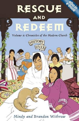 Rescue and Redeem: Volume 5: Chronicles of the Modern Church (History Lives) by Brandon Withrow, Mindy Withrow