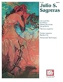 Mel Bay Julio S. Sagreras Guitar Lessons, Books 4-6 and Advanced Technique by Julio S. Sagreras