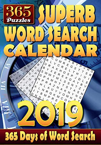 Superb Word Search Calendar 2019. 365 Days of Word Search: 2 Word Puzzles per Page. 1 Puzzle for Eac by 