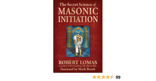 The Secret Science Of Masonic Initiation Kindle Edition By Lomas Robert Booth Mark Religion Spirituality Kindle Ebooks Amazon Com