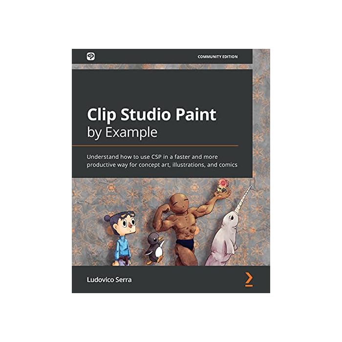 Buy Clip Studio Paint by Example Understand how to use CSP in a faster