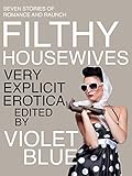 Filthy Housewives: Explicit Erotica